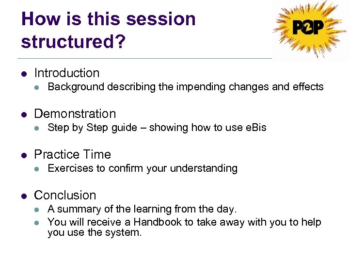 How is this session structured? l Introduction l l Demonstration l l Step by