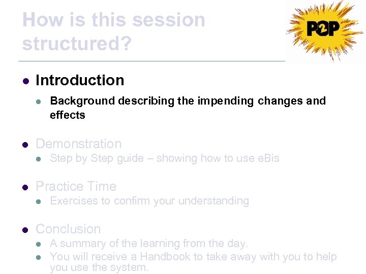 How is this session structured? l Introduction l l Demonstration l l Step by