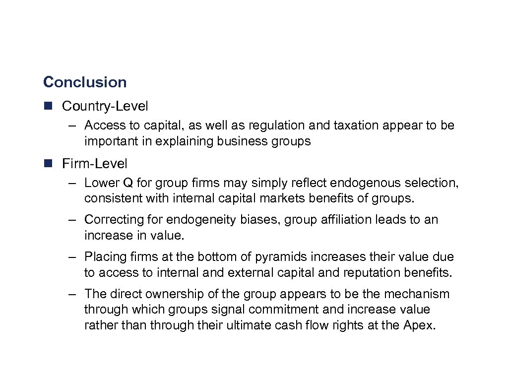 Conclusion n Country-Level – Access to capital, as well as regulation and taxation appear