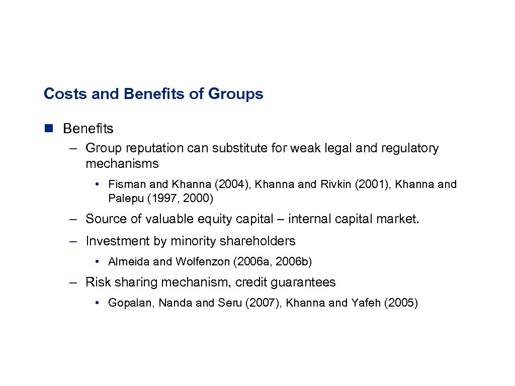 Costs and Benefits of Groups n Benefits – Group reputation can substitute for weak