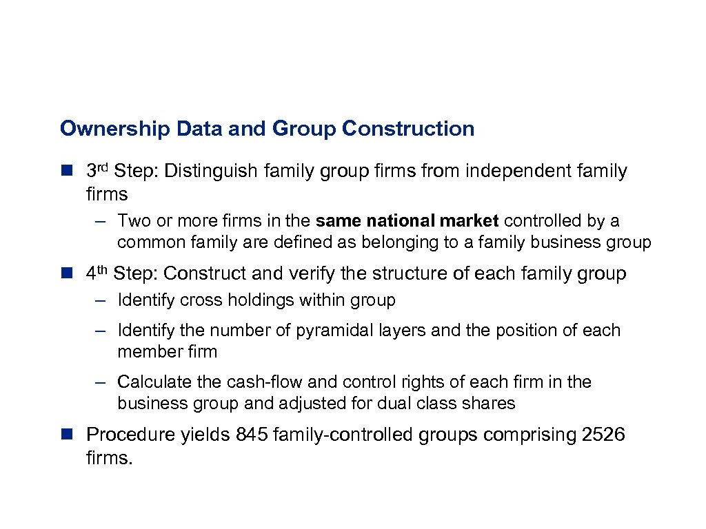 Ownership Data and Group Construction n 3 rd Step: Distinguish family group firms from