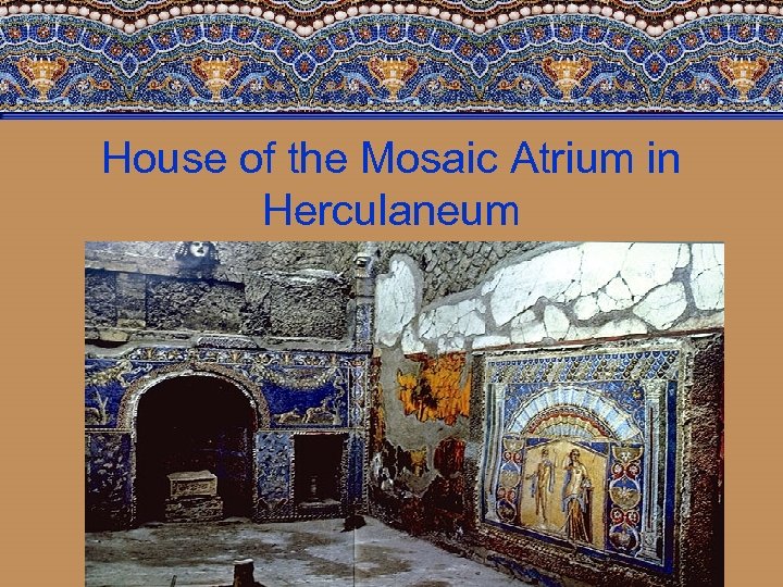 House of the Mosaic Atrium in Herculaneum 