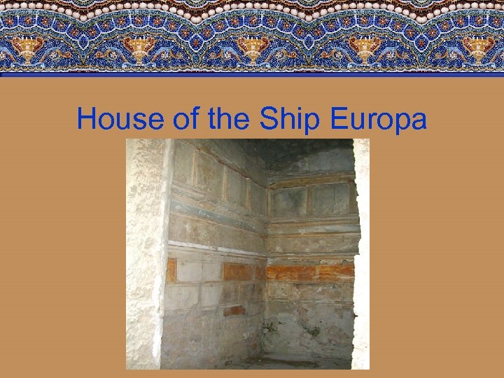 House of the Ship Europa 