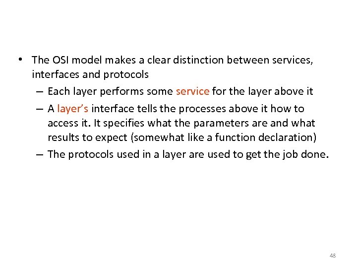 Comparison of OSI and TCP/IP Models • The OSI model makes a clear distinction