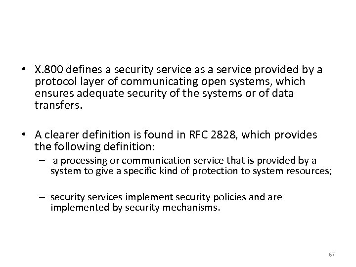 X. 800 Services • X. 800 defines a security service as a service provided