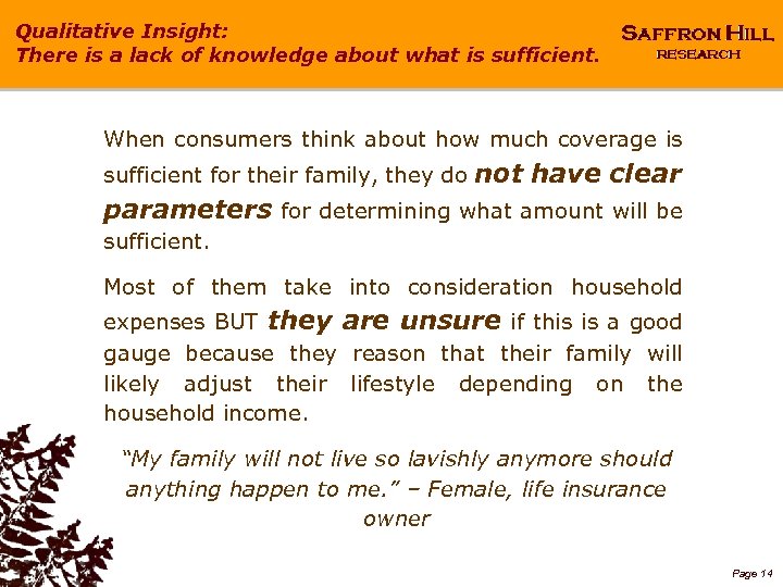 Qualitative Insight: There is a lack of knowledge about what is sufficient. When consumers