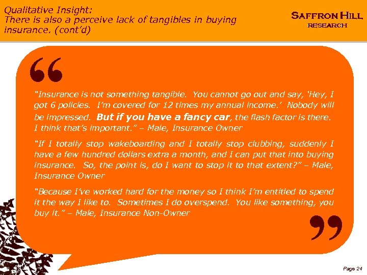 Qualitative Insight: There is also a perceive lack of tangibles in buying insurance. (cont’d)