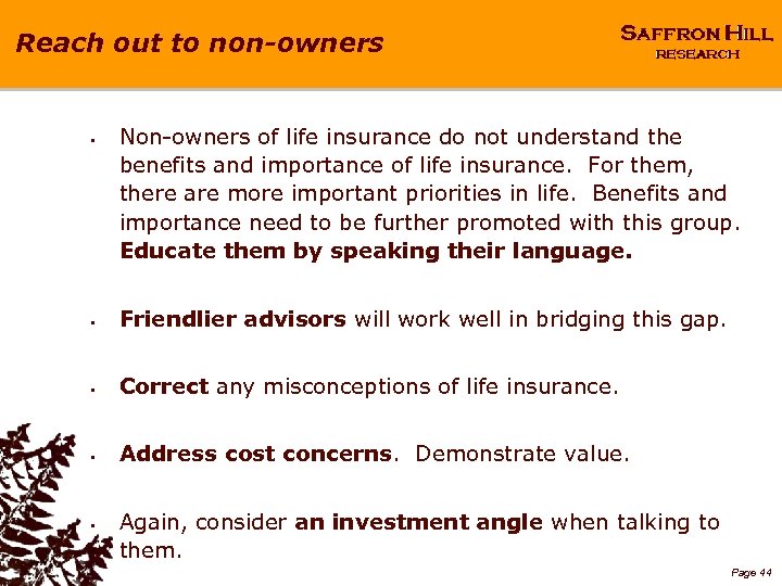 Reach out to non-owners § Non-owners of life insurance do not understand the benefits