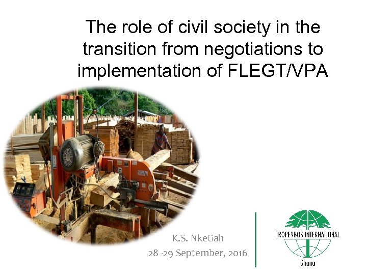 The role of civil society in the transition from negotiations to implementation of FLEGT/VPA