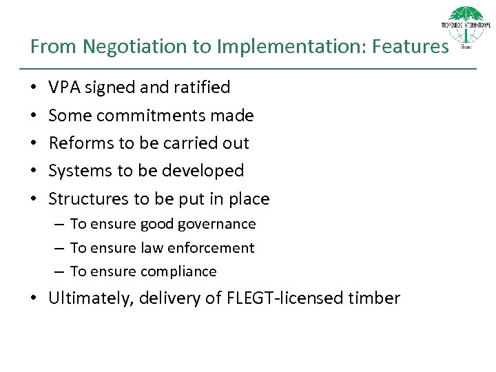 From Negotiation to Implementation: Features • • • VPA signed and ratified Some commitments