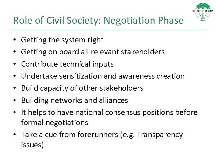 Role of Civil Society: Negotiation Phase Getting the system right Getting on board all