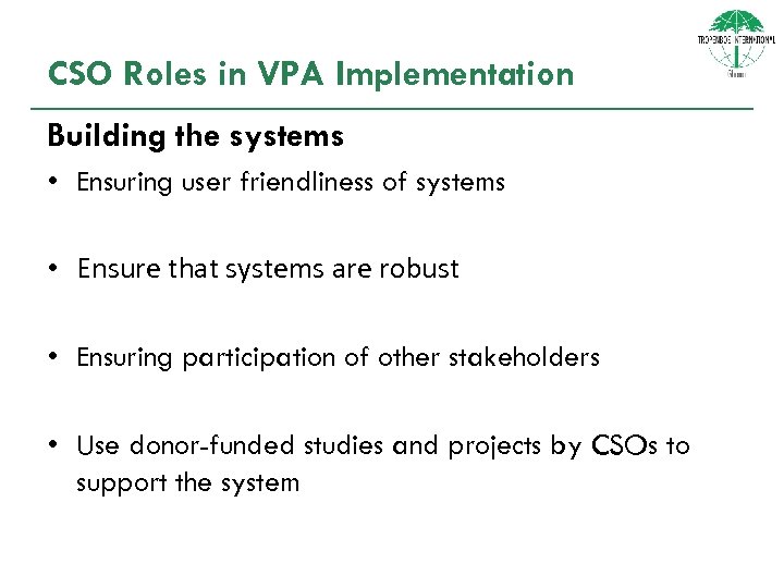 CSO Roles in VPA Implementation Building the systems • Ensuring user friendliness of systems