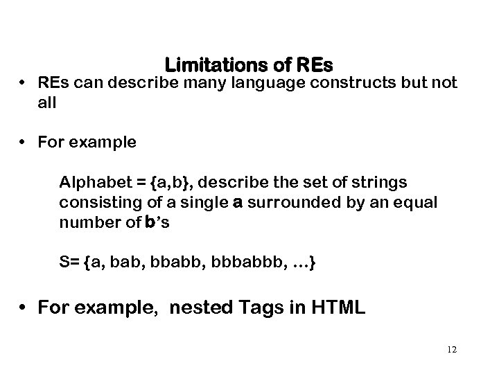 Limitations of REs • REs can describe many language constructs but not all •