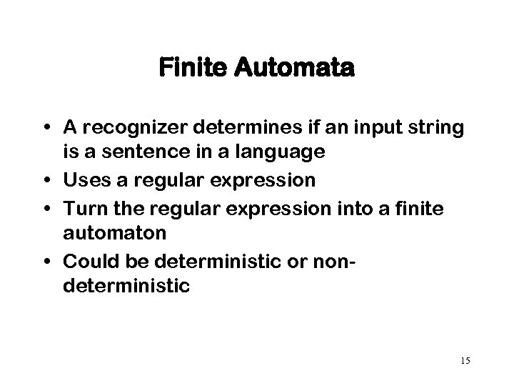 Finite Automata • A recognizer determines if an input string is a sentence in