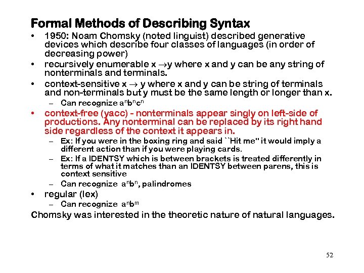 Formal Methods of Describing Syntax • • • 1950: Noam Chomsky (noted linguist) described