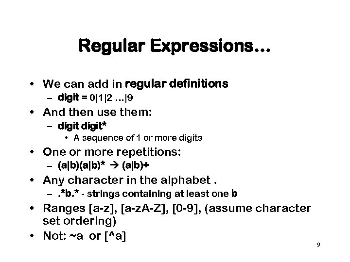 Regular Expressions… • We can add in regular definitions – digit = 0|1|2 …|9