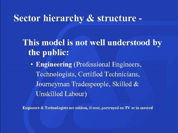 Sector hierarchy & structure This model is not well understood by the public: •