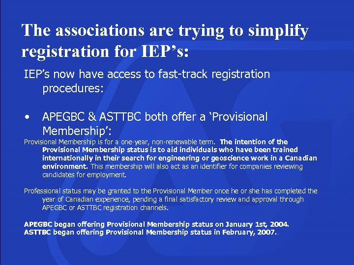 The associations are trying to simplify registration for IEP’s: IEP’s now have access to