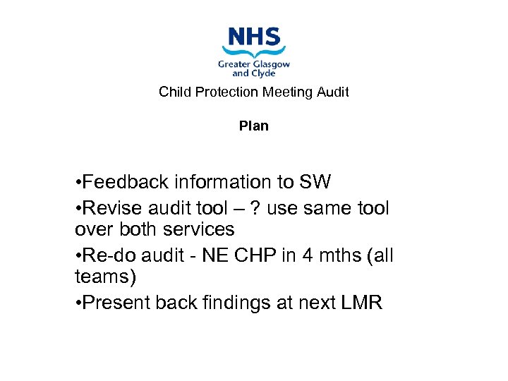 Child Protection Meeting Audit Plan • Feedback information to SW • Revise audit tool