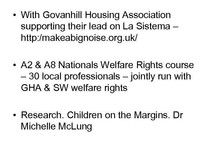 • With Govanhill Housing Association supporting their lead on La Sistema – http:
