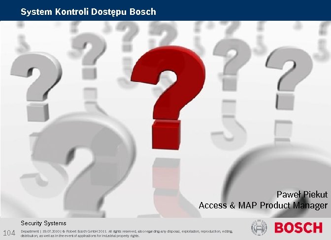 System Kontroli Dostępu Bosch Paweł Piekut Access & MAP Product Manager Security Systems 104