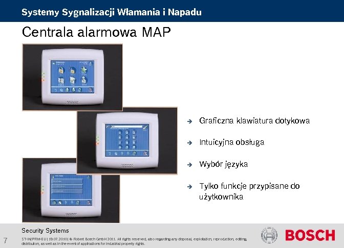 Systemy Sygnalizacji Włamania i Napadu Centrala alarmowa MAP è Graficzna klawiatura dotykowa è Intuicyjna