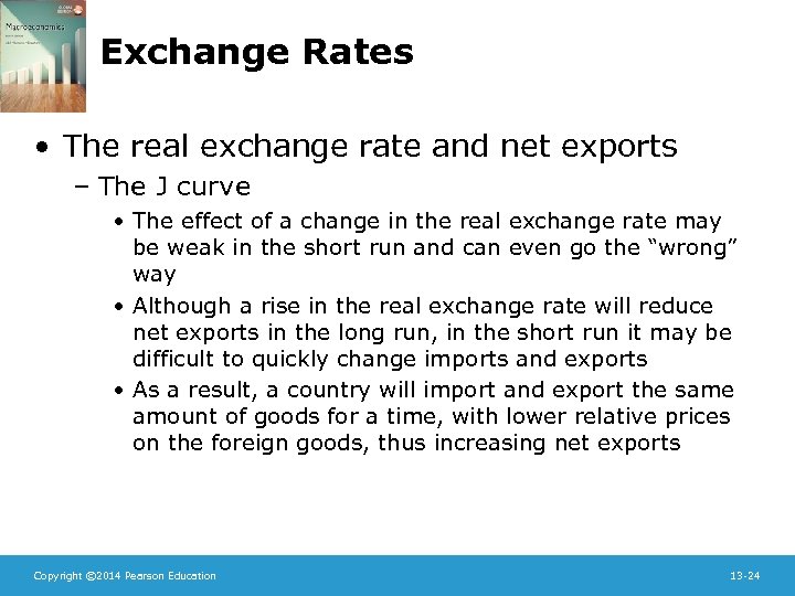 Exchange Rates • The real exchange rate and net exports – The J curve