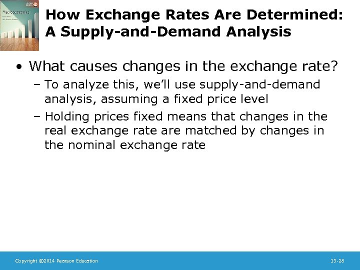 How Exchange Rates Are Determined: A Supply-and-Demand Analysis • What causes changes in the