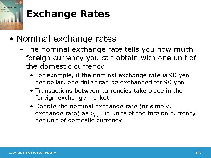 Exchange Rates • Nominal exchange rates – The nominal exchange rate tells you how