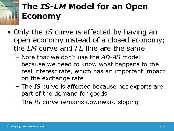 The IS-LM Model for an Open Economy • Only the IS curve is affected