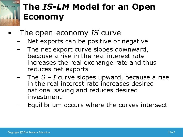 The IS-LM Model for an Open Economy • The open-economy IS curve – –