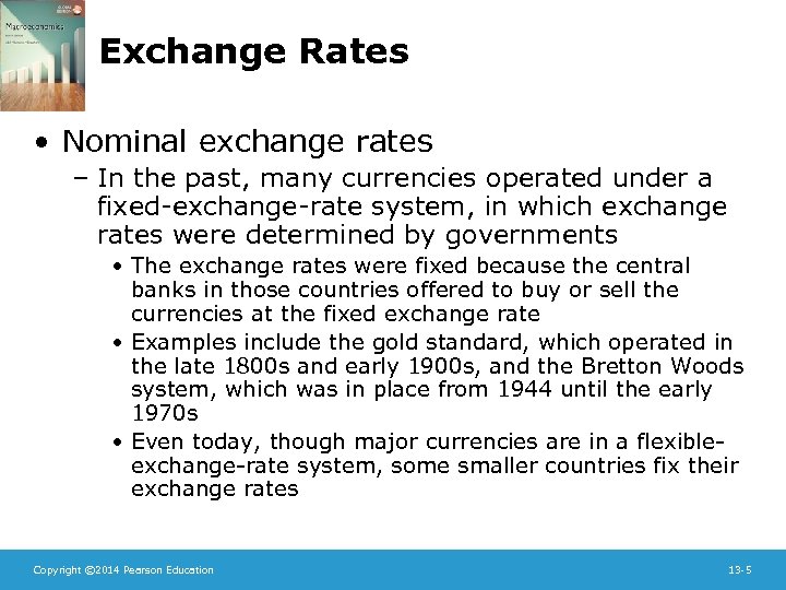 Exchange Rates • Nominal exchange rates – In the past, many currencies operated under