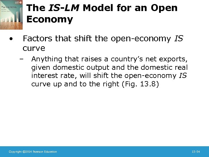 The IS-LM Model for an Open Economy • Factors that shift the open-economy IS