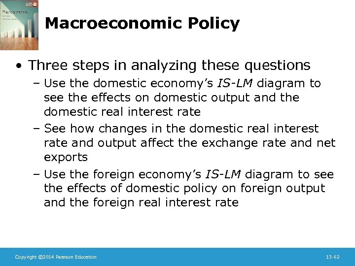 Macroeconomic Policy • Three steps in analyzing these questions – Use the domestic economy’s