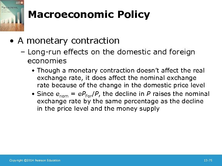 Macroeconomic Policy • A monetary contraction – Long-run effects on the domestic and foreign