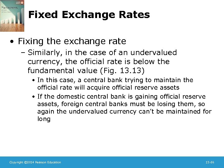 Fixed Exchange Rates • Fixing the exchange rate – Similarly, in the case of