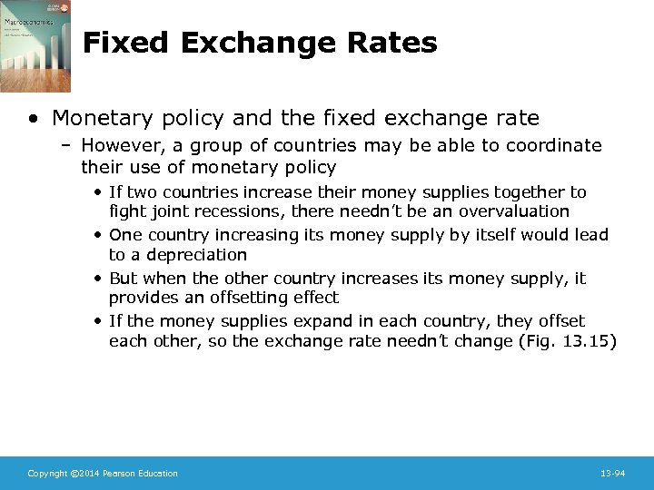 Fixed Exchange Rates • Monetary policy and the fixed exchange rate – However, a