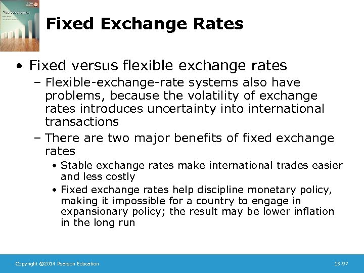 Fixed Exchange Rates • Fixed versus flexible exchange rates – Flexible-exchange-rate systems also have