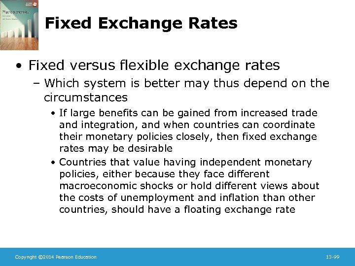 Fixed Exchange Rates • Fixed versus flexible exchange rates – Which system is better