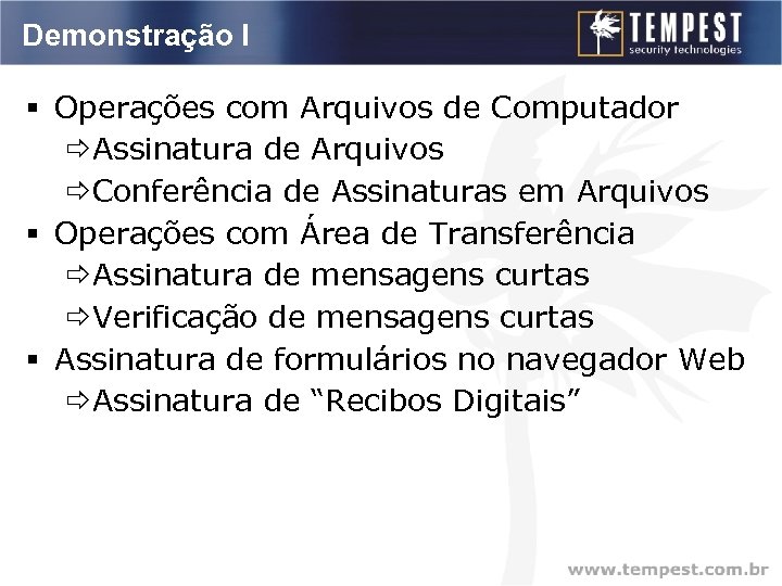 Demonstração I § Operações com Arquivos de Computador ðAssinatura de Arquivos ðConferência de Assinaturas