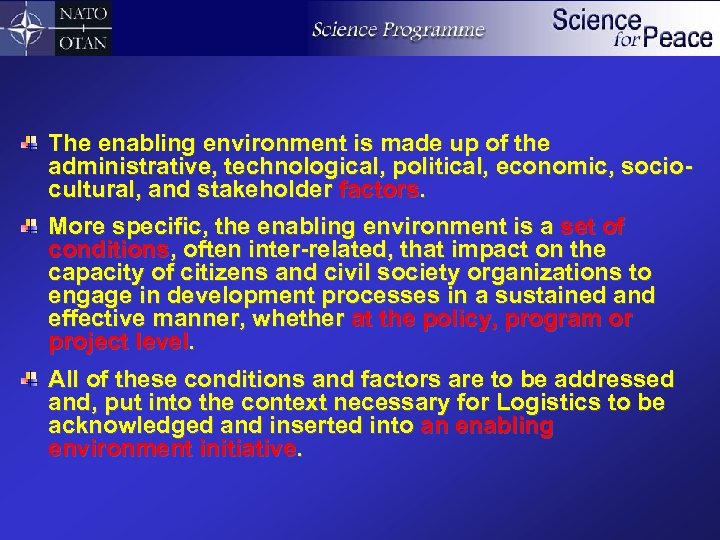 The enabling environment is made up of the administrative, technological, political, economic, sociocultural, and