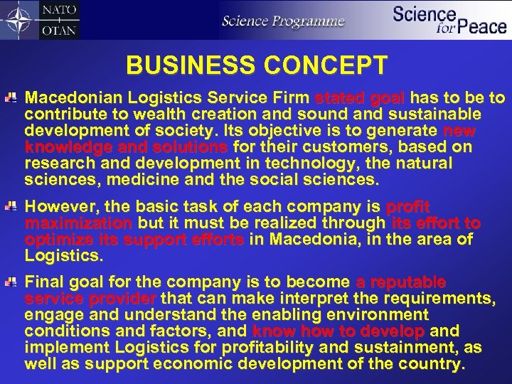 BUSINESS CONCEPT Macedonian Logistics Service Firm stated goal has to be to contribute to