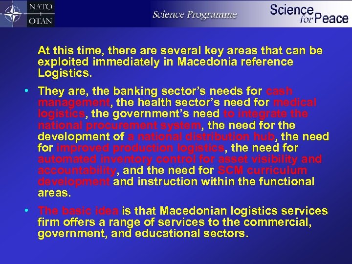 At this time, there are several key areas that can be exploited immediately in