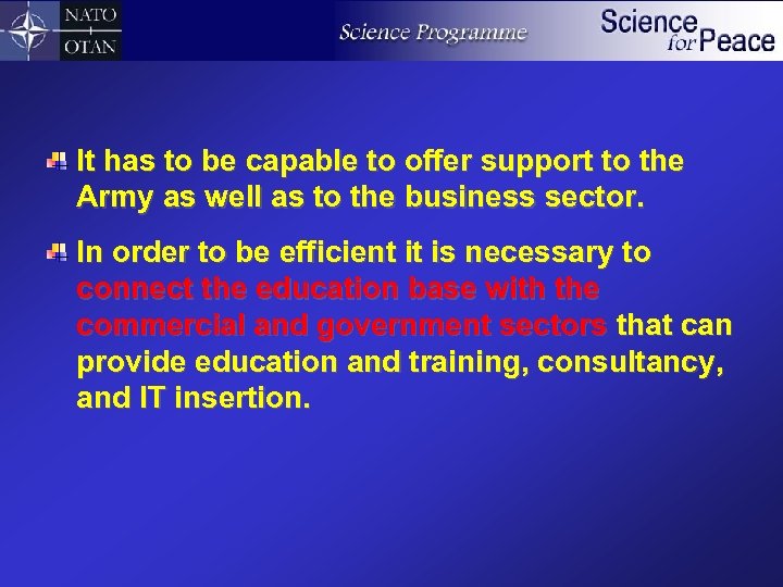It has to be capable to offer support to the Army as well as