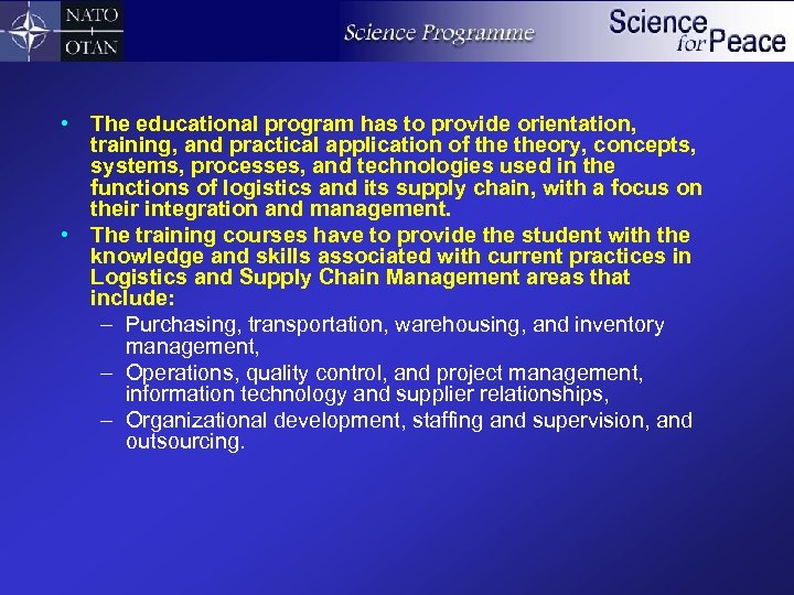  • The educational program has to provide orientation, training, and practical application of