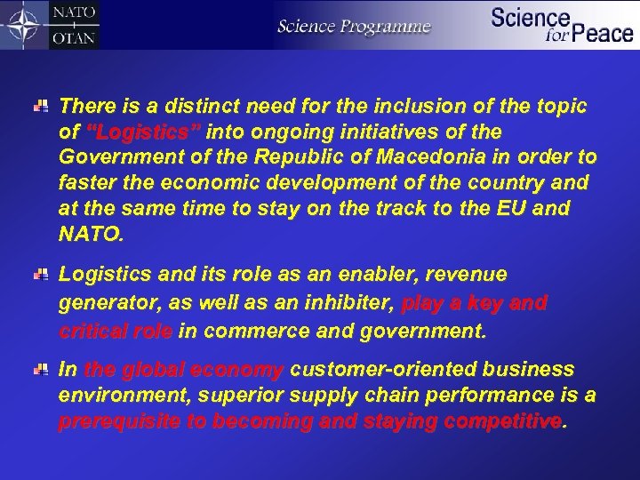 There is a distinct need for the inclusion of the topic of “Logistics” into