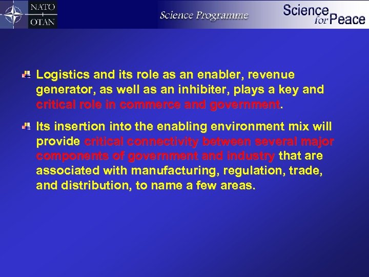 Logistics and its role as an enabler, revenue generator, as well as an inhibiter,