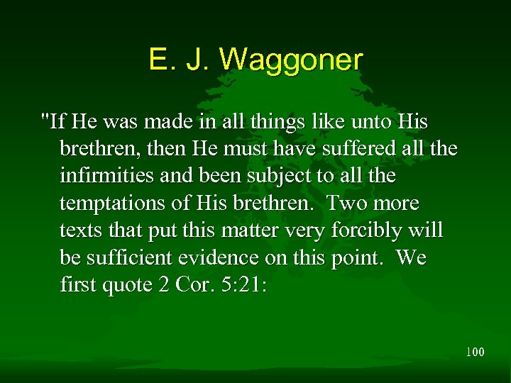 E. J. Waggoner "If He was made in all things like unto His brethren,
