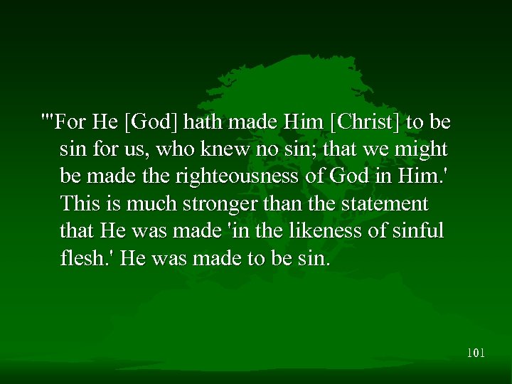 "'For He [God] hath made Him [Christ] to be sin for us, who knew