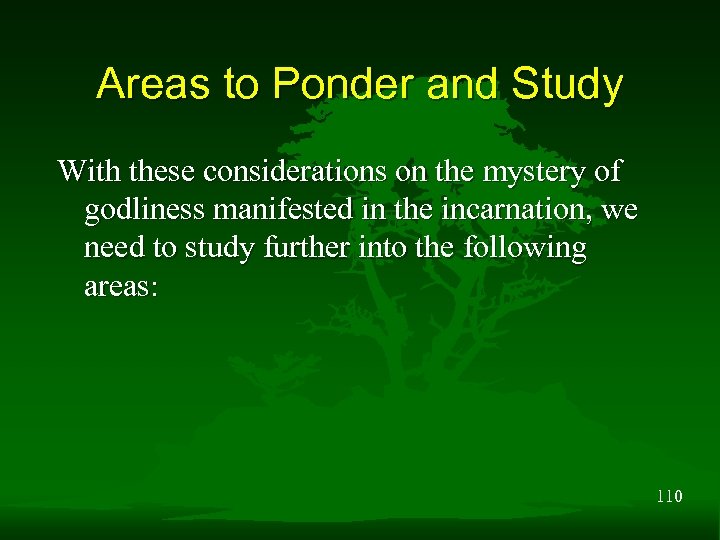 Areas to Ponder and Study With these considerations on the mystery of godliness manifested